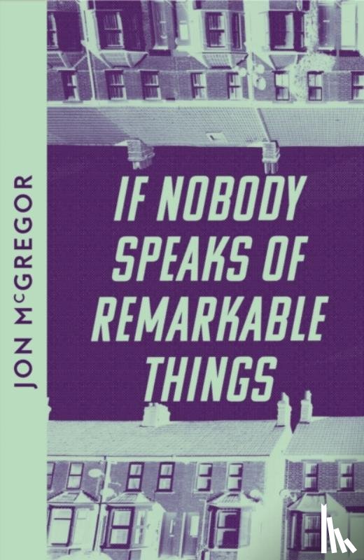 McGregor, Jon - If Nobody Speaks of Remarkable Things