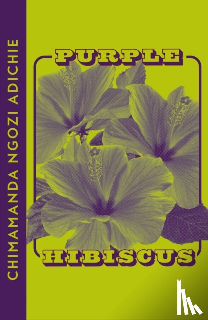 Ngozi Adichie, Chimamanda - Purple Hibiscus