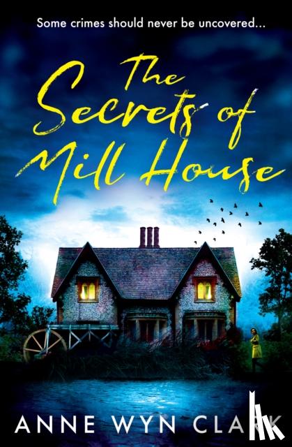 Wyn Clark, Anne - The Secrets of Mill House
