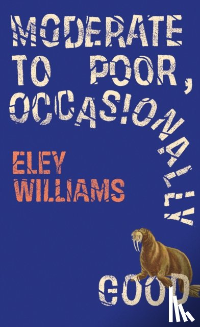 Williams, Eley - Moderate to Poor, Occasionally Good