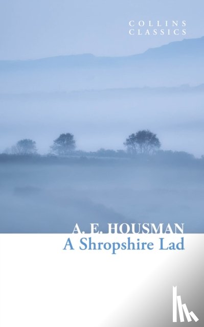 Housman, A.E. - A Shropshire Lad