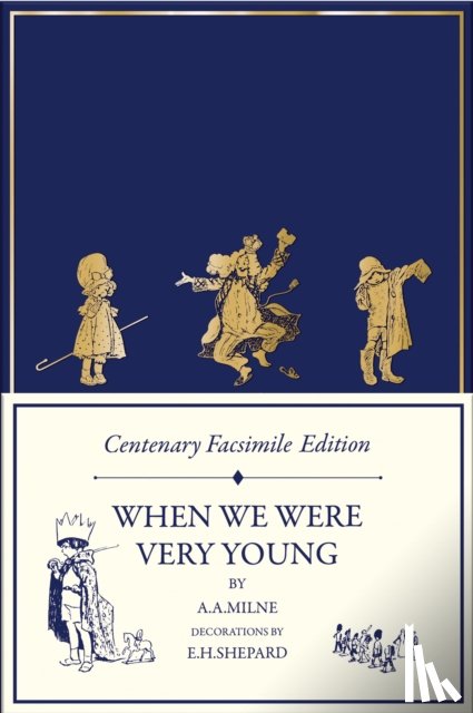 Milne, A. A. - Centenary Facsimile Edition: When We Were Very Young