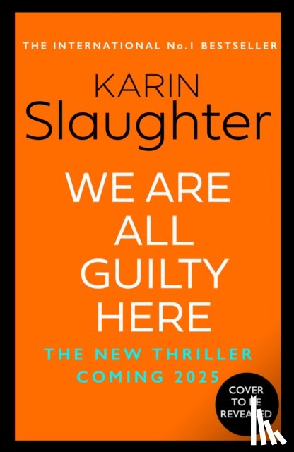 Slaughter, Karin - We Are All Guilty Here