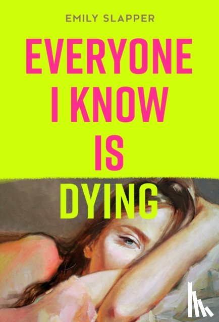 Slapper, Emily - Everyone I Know is Dying