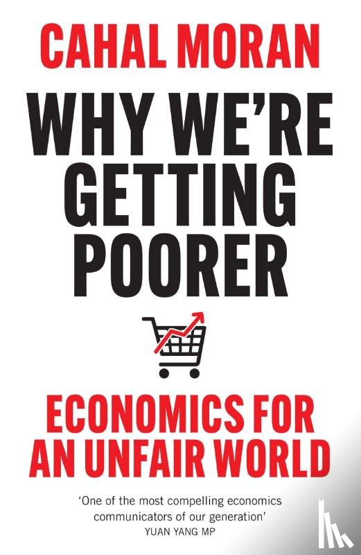 Moran, Cahal - Why We’re Getting Poorer