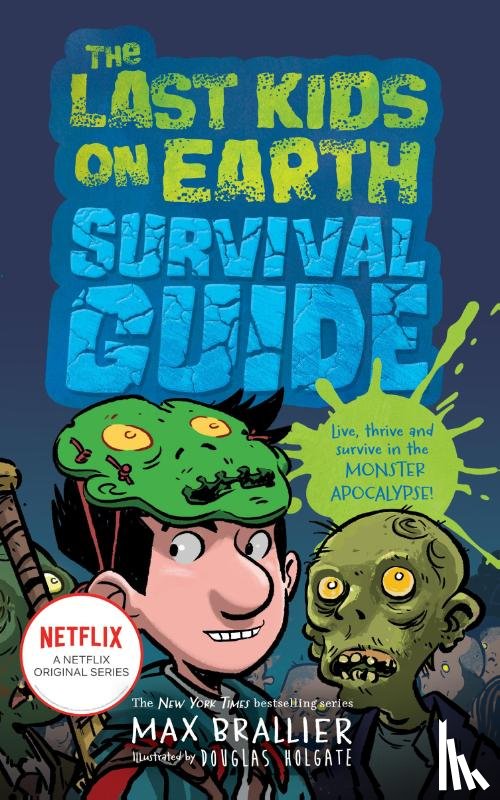 Brallier, Max - The Last Kids on Earth Survival Guide