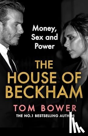 Bower, Tom - The House of Beckham