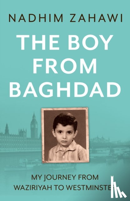 Zahawi, Nadhim - The Boy from Baghdad