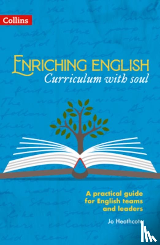 Heathcote, Jo - Enriching English: Curriculum with soul