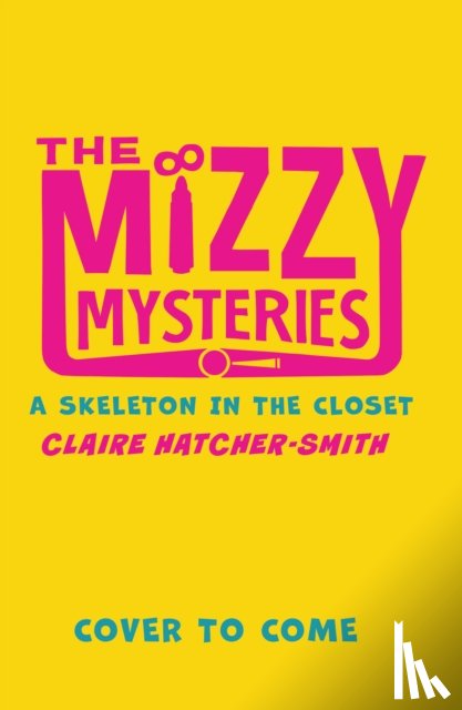 Hatcher-Smith, Claire - The Mizzy Mysteries: A Skeleton in the Closet