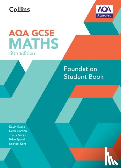 Evans, Kevin, Gordon, Keith, Senior, Trevor, Speed, Brian - GCSE Maths AQA Foundation Student Book