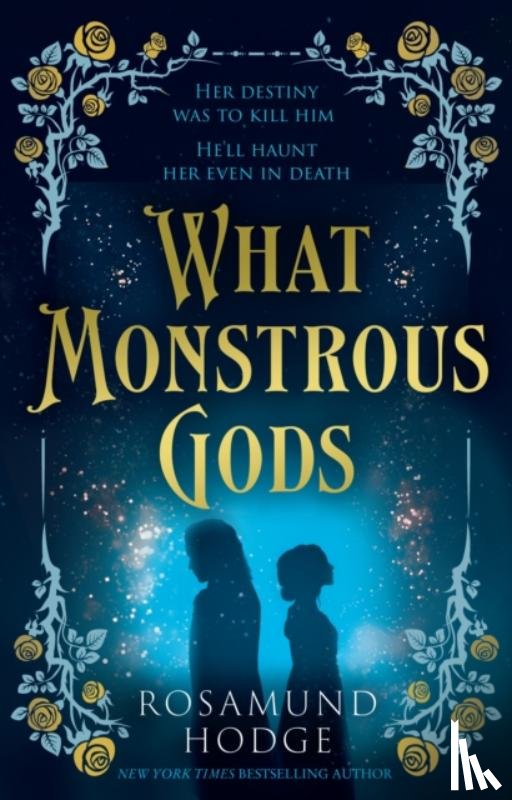Hodge, Rosamund - What Monstrous Gods