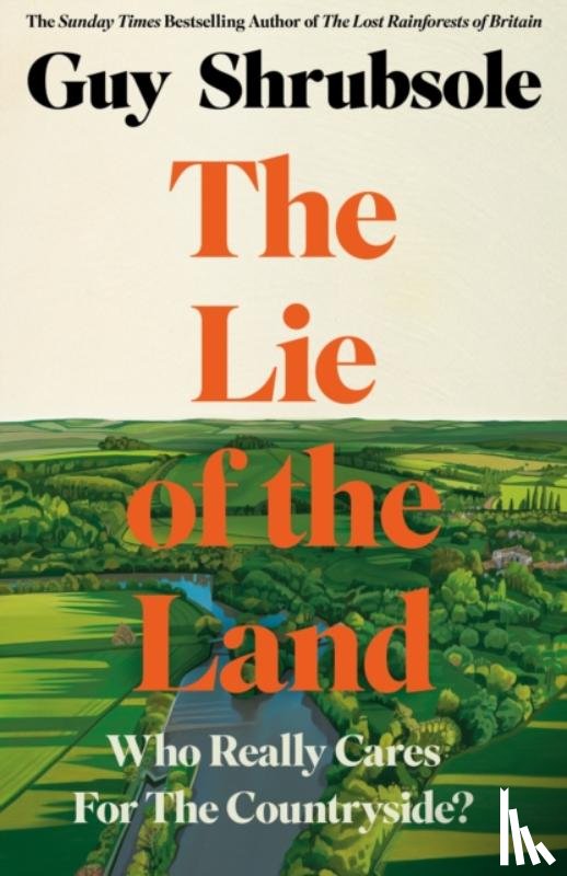 Shrubsole, Guy - The Lie of the Land