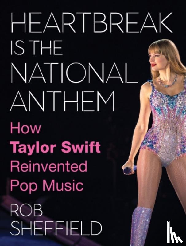Sheffield, Rob - Heartbreak is the National Anthem