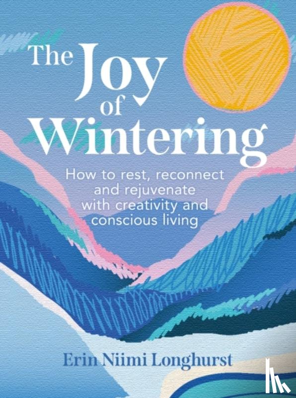 Longhurst, Erin Niimi - The Joy of Wintering