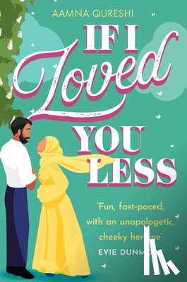 Qureshi, Aamna - If I Loved You Less