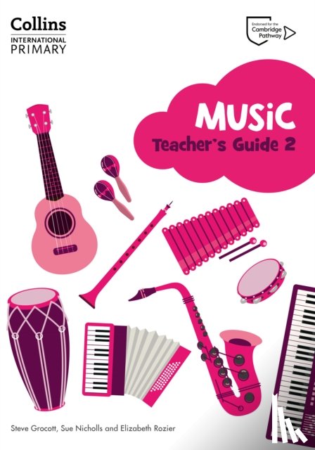 Grocott, Steve, Nicholls, Sue, Rozier, Elizabeth - Cambridge Primary Music Teacher's Guide Stage 2