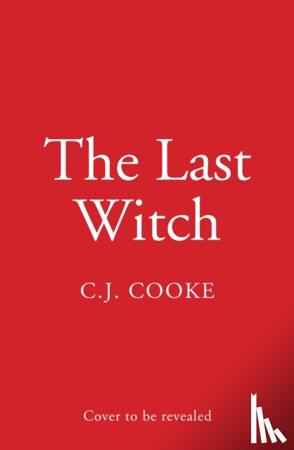 Cooke, C.J. - The Last Witch