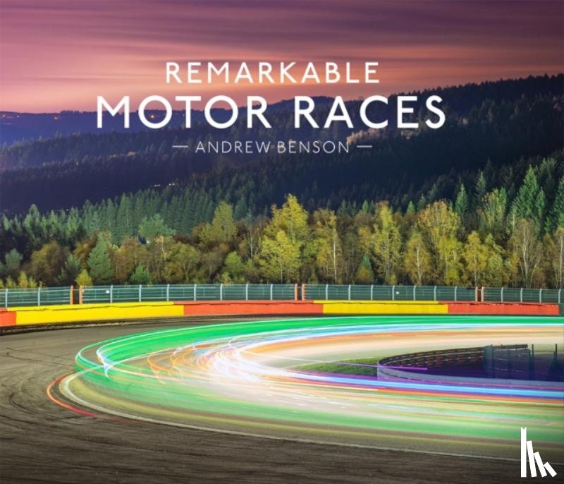 Benson, Andrew - Remarkable Motor Races