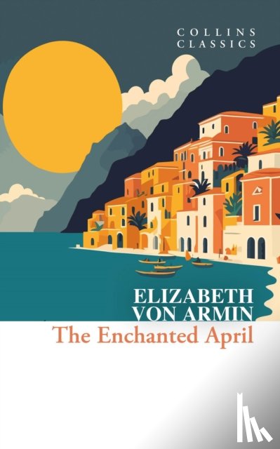 von Arnim, Elizabeth - The Enchanted April