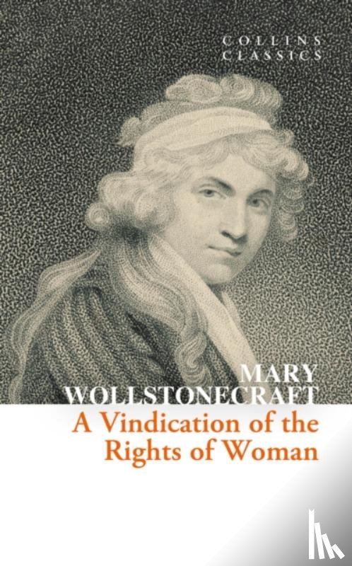 Wollstonecraft, Mary - A Vindication of the Rights of Woman