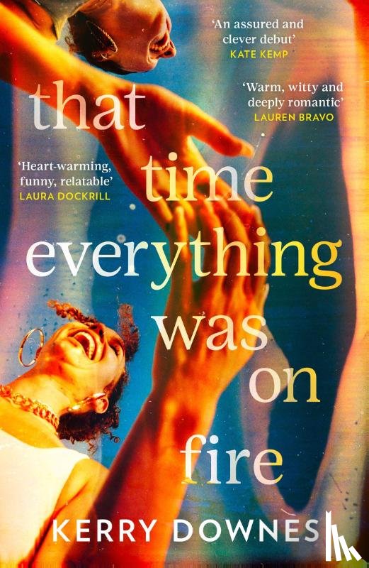 Downes, Kerry - That Time Everything Was On Fire