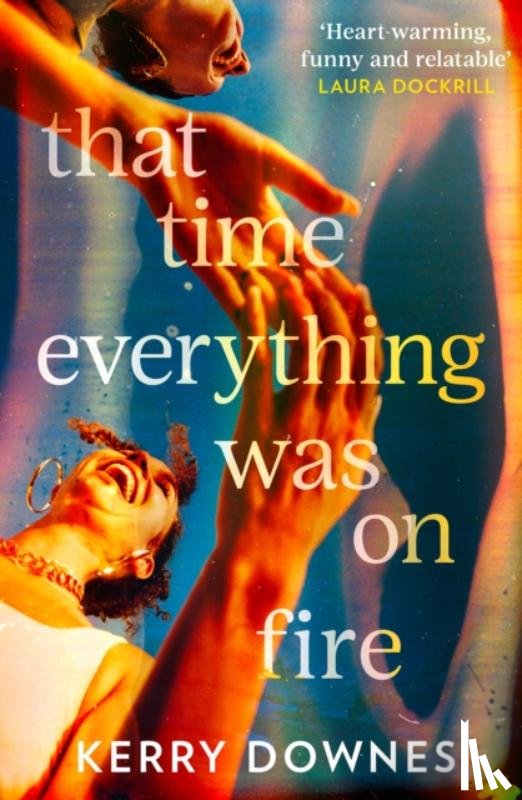 Downes, Kerry - That Time Everything Was On Fire