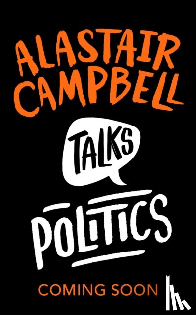 Campbell, Alastair - Alastair Campbell Talks Politics