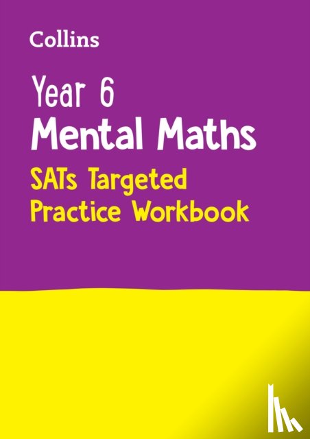 Collins KS2 - Year 6 Mental Maths SATs Targeted Practice Workbook