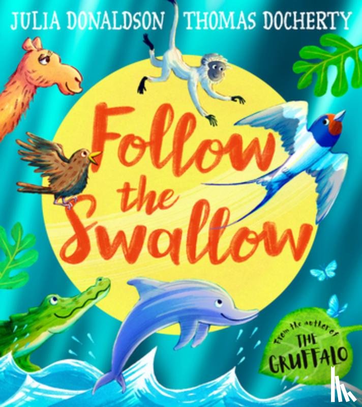 Donaldson, Julia - Follow the Swallow