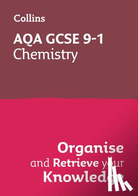 Collins GCSE - AQA GCSE 9-1 Chemistry Organise and Retrieve Your Knowledge