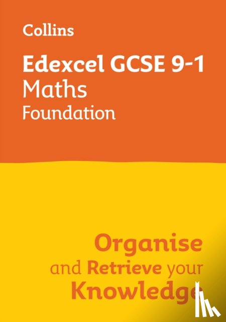 Collins GCSE - Edexcel GCSE 9-1 Maths Foundation Organise and Retrieve Your Knowledge