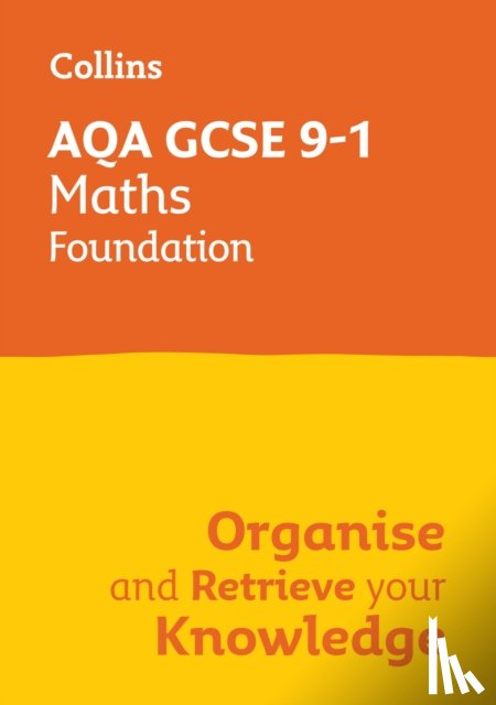 Collins GCSE - AQA GCSE 9-1 Maths Foundation Organise and Retrieve Your Knowledge
