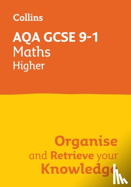Collins GCSE - AQA GCSE 9-1 Maths Higher Organise and Retrieve Your Knowledge