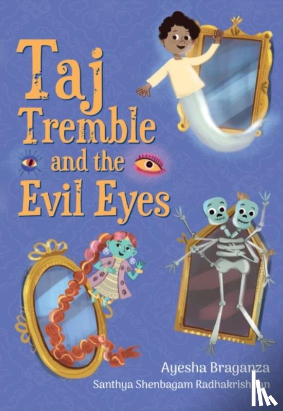 Braganza, Ayesha, Shenbagam Radhakrishnan, Santhya - Taj Tremble and the Evil Eyes