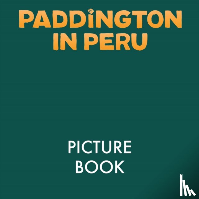 HarperCollins Children’s Books - Paddington in Peru: The Movie Storybook