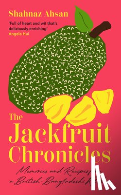 Ahsan, Shahnaz - The Jackfruit Chronicles
