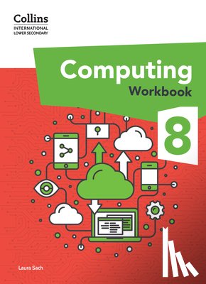Sach, Laura - International Lower Secondary Computing Workbook: Stage 8