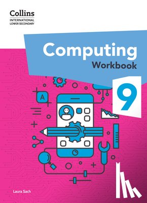 Sach, Laura - International Lower Secondary Computing Workbook: Stage 9