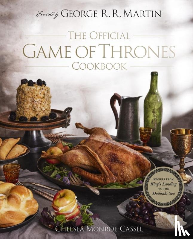 Monroe-Cassel, Chelsea - The Official Game of Thrones Cookbook