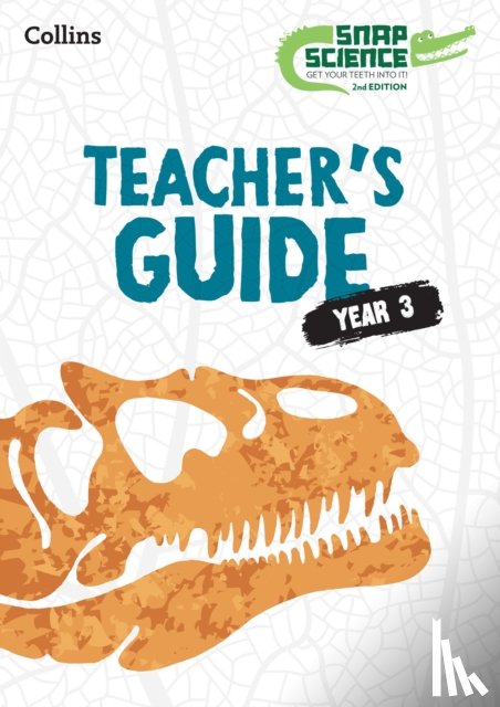 Allen, David, Beverley, Nicola, Hiscock, Naomi, Lawrence, Liz - Snap Science Teacher’s Guide Year 3