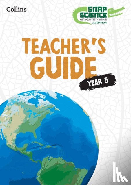 Allen, David, Beverley, Nicola, Hiscock, Naomi, Lawrence, Liz - Snap Science Teacher’s Guide Year 5