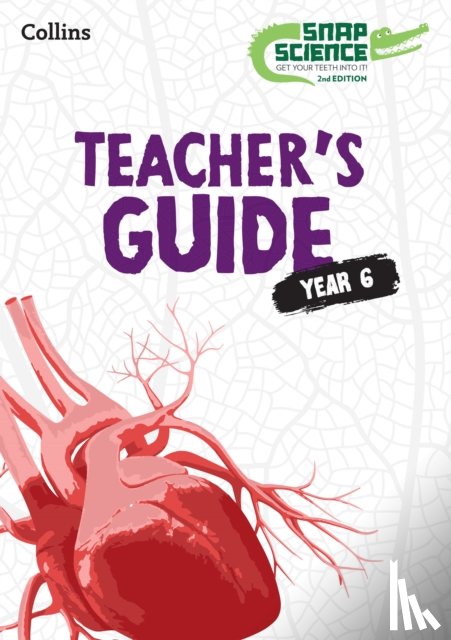 Allen, David, Beverley, Nicola, Hiscock, Naomi, Lawrence, Liz - Snap Science Teacher’s Guide Year 6