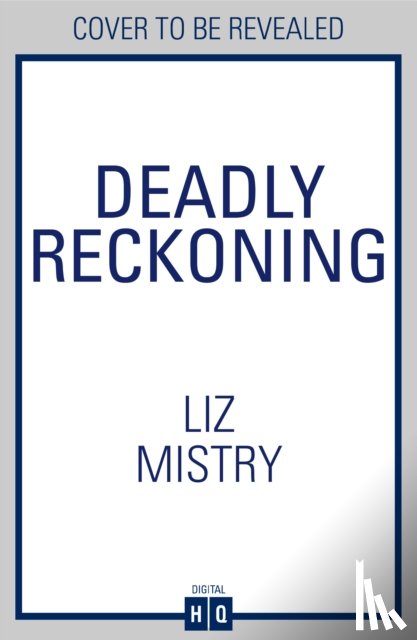 Mistry, Liz - Deadly Reckoning