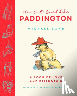 Bond, Michael - How to be Loved Like Paddington