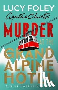 Foley, Lucy - Murder at the Grand Alpine Hotel