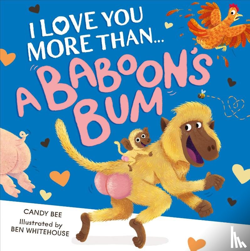 Bee, Candy - I Love You More Than a Baboon’s Bum