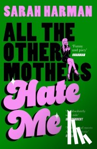 Harman, Sarah - All The Other Mothers Hate Me