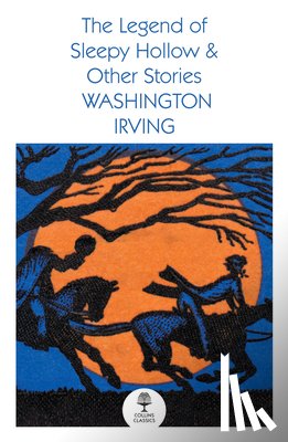 Irving, Washington - The Legend of Sleepy Hollow and Other Stories