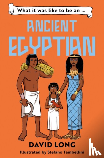 Long, David - What it was like to be an Ancient Egyptian